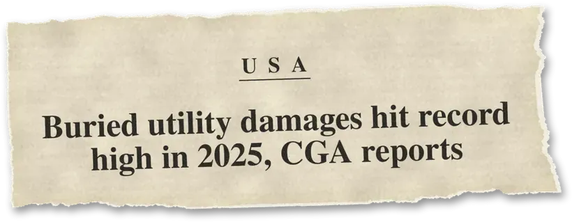 News headline: USA: Damages to buried utilities reached a record high in the CGA’s annual DIRT report.